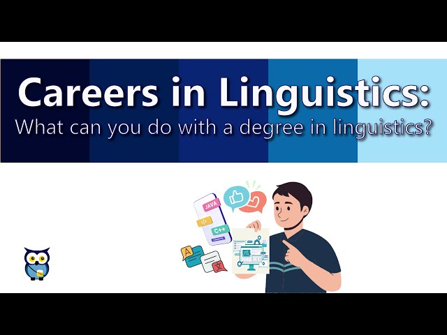 Careers in Linguistics: What can you do with a degree in linguistics?