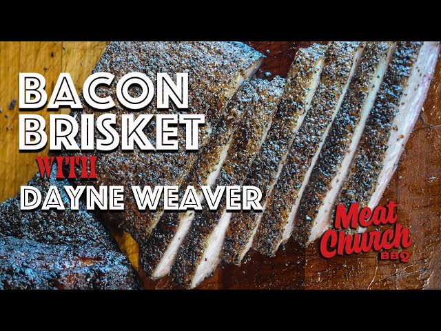 Bacon Brisket with Dayne Weaver of Dayne's Craft Barbecue