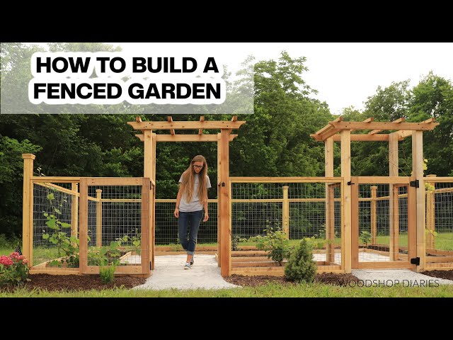 How to Build a Fenced In Garden | Enclosed Garden Build Plans