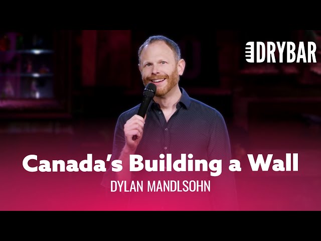Canada Is Building A Wall. Dylan Mandlsohn - Full Special