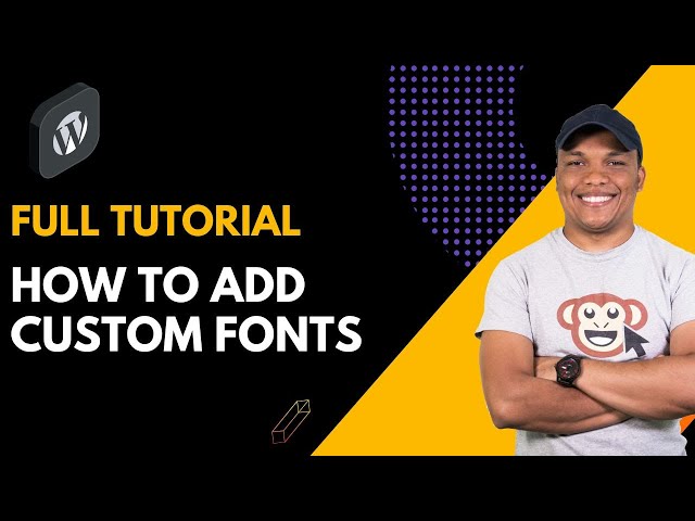How to Add Custom Fonts to your WordPress Website
