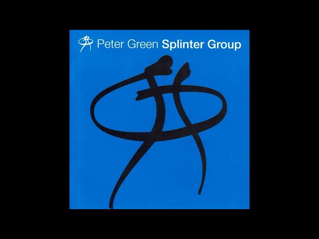 Peter Green Splinter Group  -  From 4 'Till Late