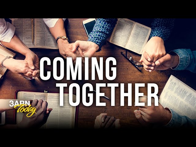Coming Together | 3ABN Today Live