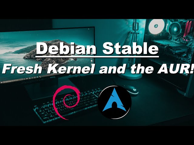 Debian Stable: Fresh Kernel and the AUR!