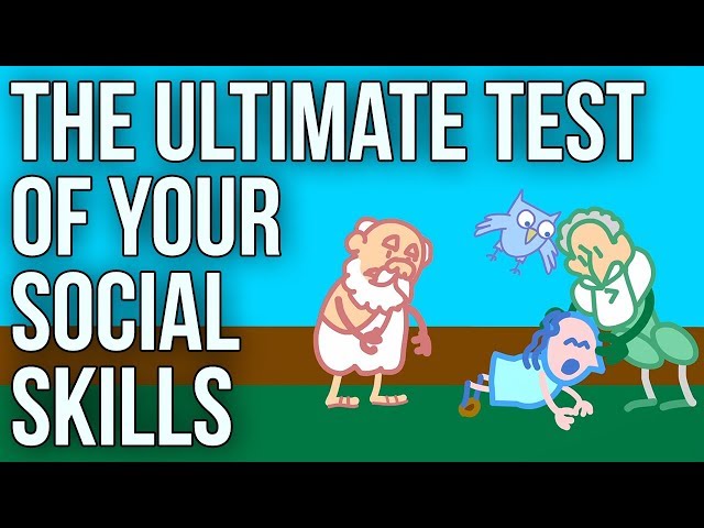 The Ultimate Test of Your Social Skills