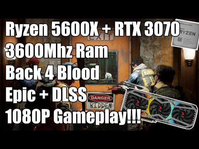 Ryzen 5600X + RTX 3070 - Back 4 Blood Open Beta Gameplay 1080p Epic + DLSS Settings!!!!