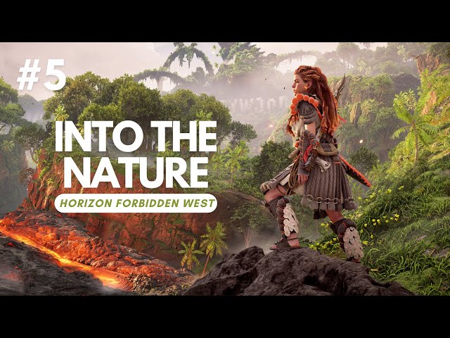 Into The Nature - " Horizon Forbidden West part 5" | pc