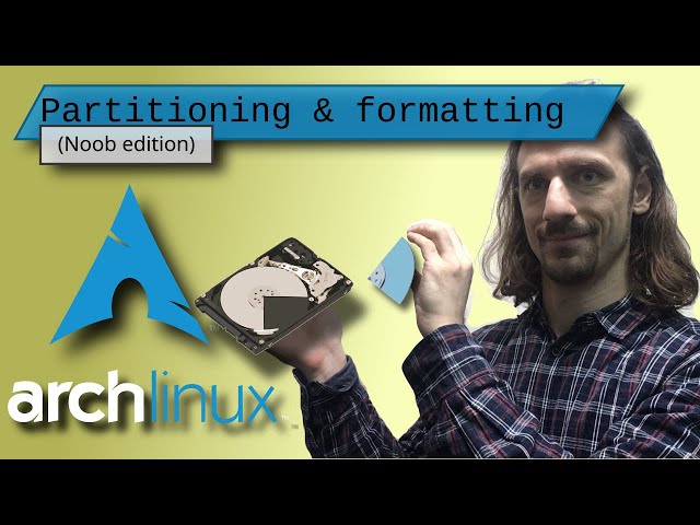 Arch Linux Installation: Partitioning drives and formatting volumes