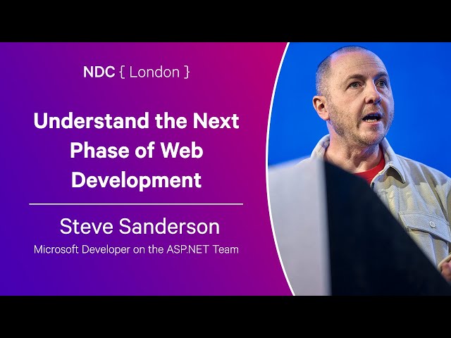 Understand the Next Phase of Web Development - Steve Sanderson - NDC London 2024