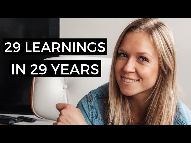 29 Things I've Learned in 29 Years - About life, Career, Self-love and Other Things