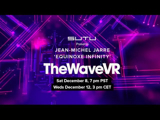 Jean-Michel Jarre & TheWaveVR by SUTU