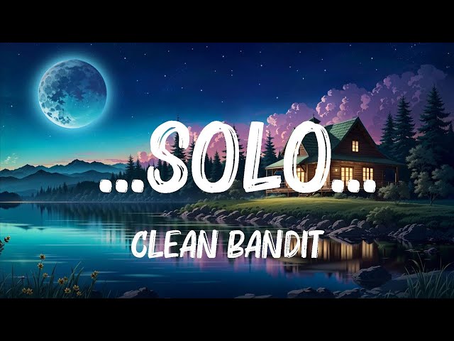 Clean Bandit - ...Solo... (Lyrics) | Demi Lovato,Imagine-Dragons,Justin-Bieber,... Mix Lyrics