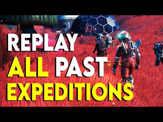 Replay ALL No Man's Sky Expeditions from 2021 NOW!