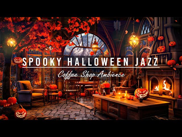 🎃Spooky Halloween Fireplace Space with Warm Jazz Music to Sleep 🦇 Cozy Autumn Coffee Shop Ambience