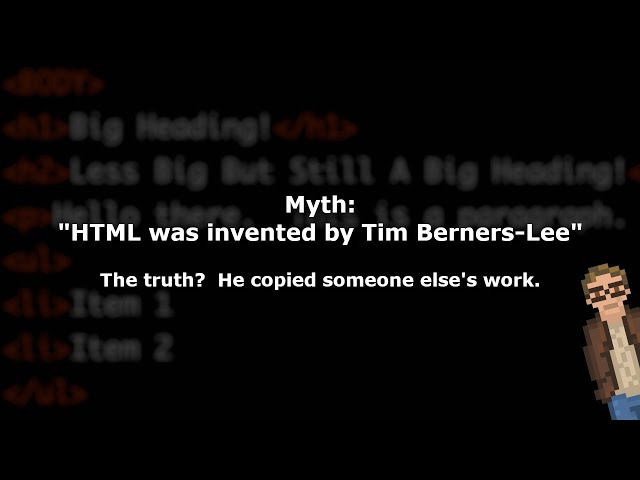 Myth: "HTML was invented by Tim Berners-Lee"