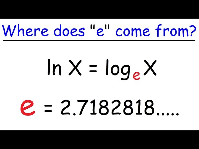Logarithms - e - Euler's Number