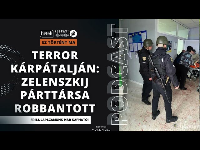 Terror Kárpátalján: Zelenszkij párttársa robbantott / Ukrajna behozza a háborút Európába