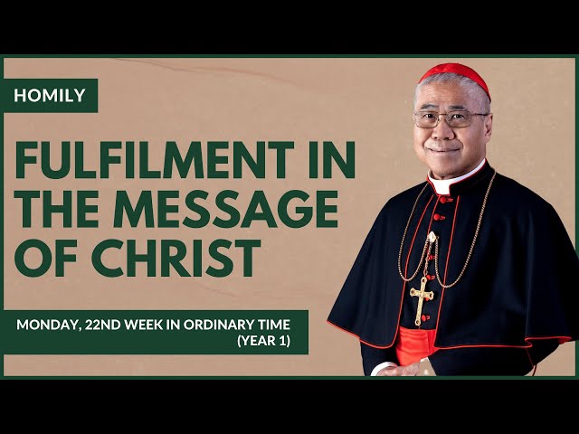Fulfilment In The Message Of Christ - William Cardinal Goh (Homily - 04 Sep 2023)