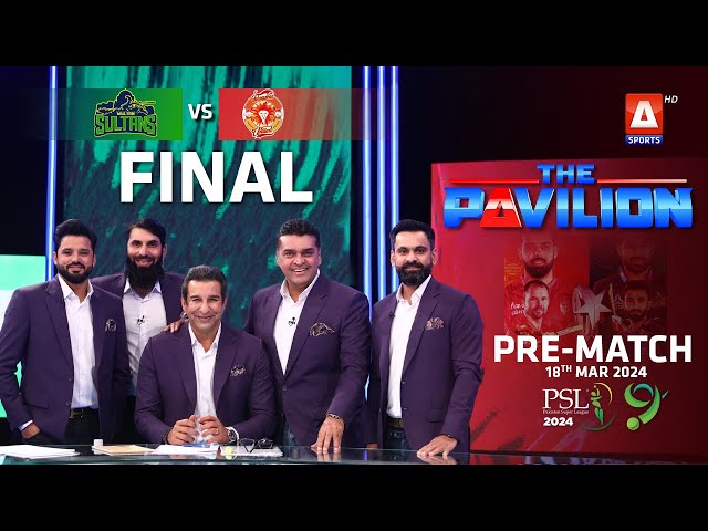 The Pavilion | Islamabad United vs Multan Sultans (Pre-Match) Expert Analysis | 18 Mar 2024 | PSL9