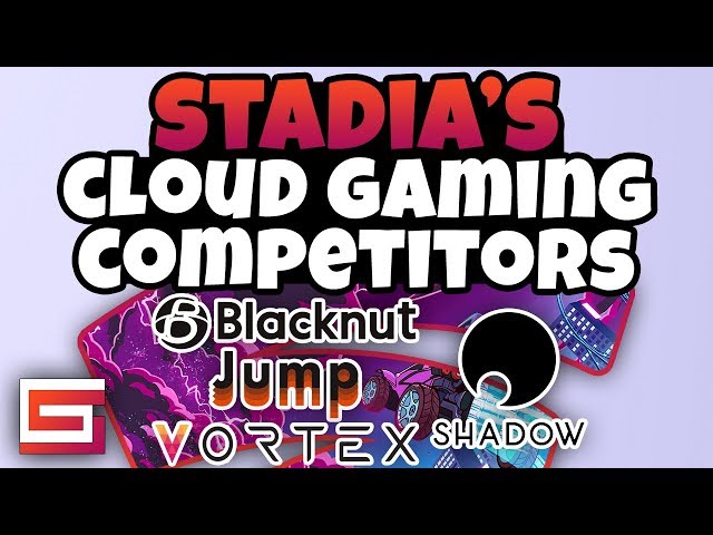Google Stadia's Cloud Gaming Competitors You May Not Know About