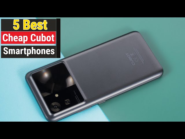 Best Cheap Cubot Smartphones In 2024 | Top 5
