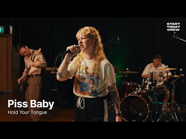 Piss Baby - Hold Your Tongue | Start Today Sessions