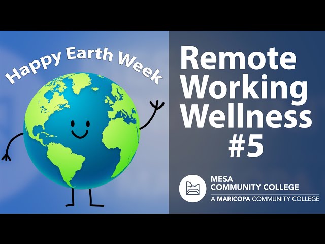 Remote Working Wellness #5 | Earth Week