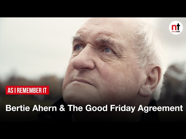 Bertie Ahern & The Good Friday Agreement