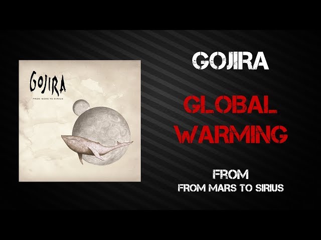 Gojira - Global Warming [Lyrics Video]