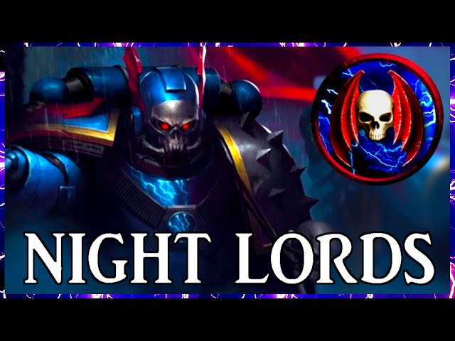 NIGHT LORDS - Ave Dominus Nox | Warhammer 40k Lore