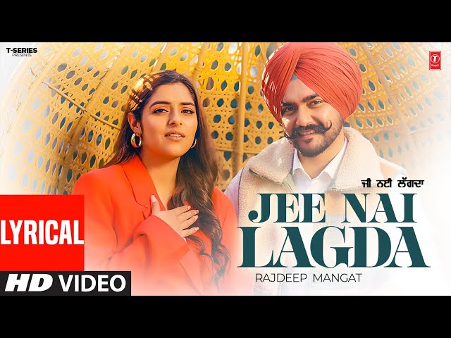 JEE NAI LAGDA (Full Video) With Lyrics | Rajdeep Mangat | Jay Dee | Latest Punjabi Songs 2024