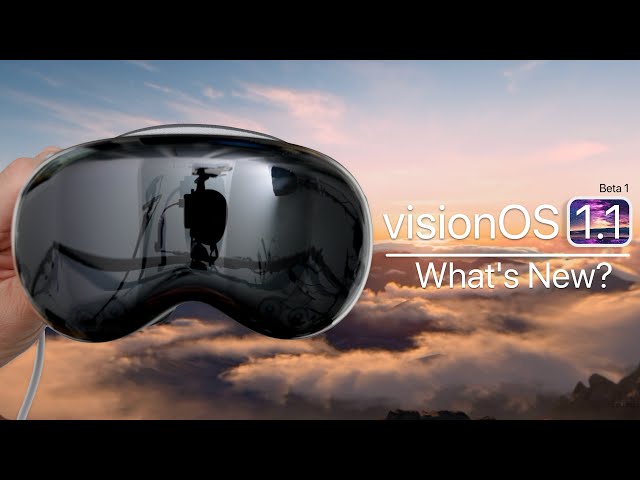 visionOS 1.1 Beta 1 is Out! - What's New?