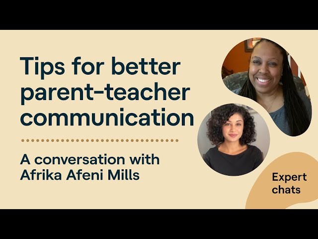 Expert Chat with Afrika Afeni Mills: Tips for Better Parent-Teacher Communication
