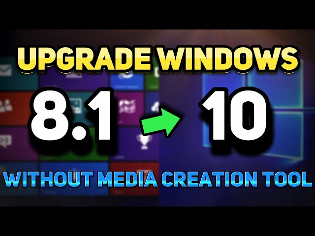 How to Upgrade Windows 8/8.1 to Windows 10 Without the Media Creation Tool or Losing Data!