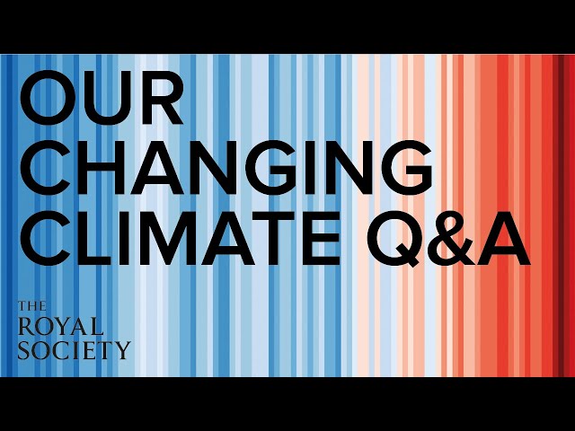 Our Changing Climate: learning from the past to inform future choices Q&A
