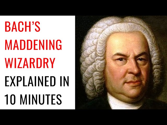 Bach’s Maddening Wizardry Explained in 10 Minutes
