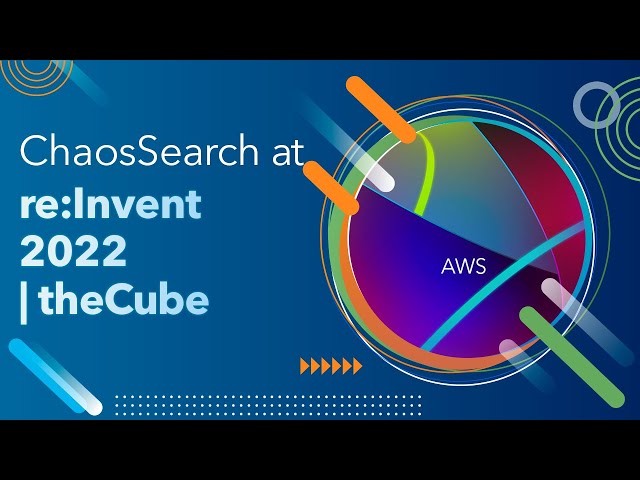 ChaosSearch at re:Invent 2022 | theCube