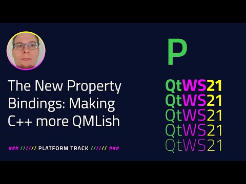 The New Property Bindings: Making C++ more QMLish | Platform | #QtWS21