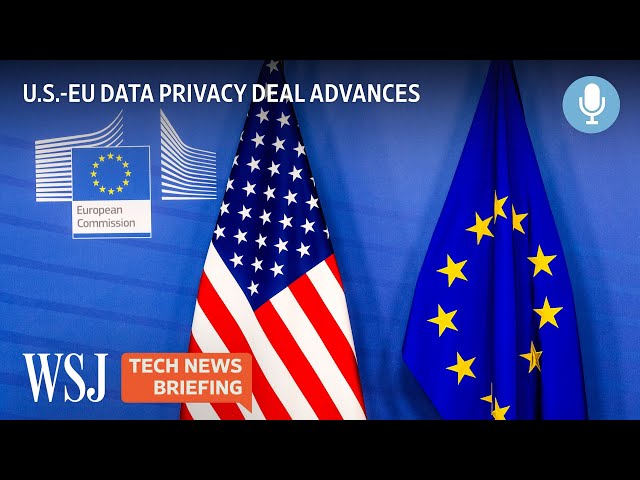 Biden Expands U.S.-EU Data Privacy Protections | WSJ Tech News Briefing