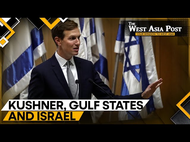 Gulf states investing in Israel? | The Jared Kushner Gulf-Israel link | The West Asia Post | WION