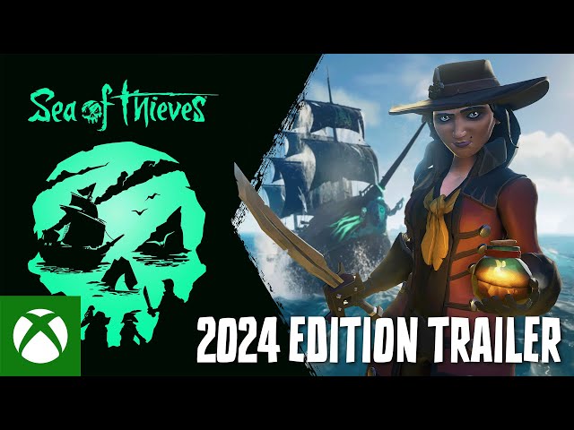 Official Sea of Thieves 2024 Edition Trailer