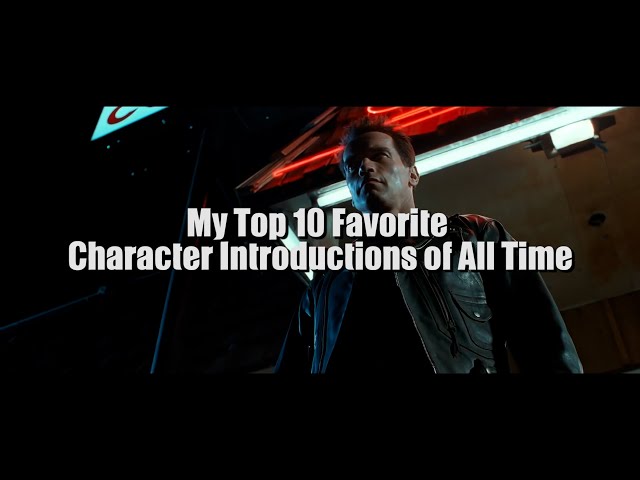 Top 10 Greatest Character Introductions of All Time (In My Opinion)