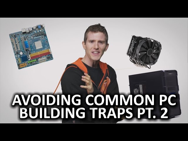 Avoiding Common PC Building Traps - Episode 2