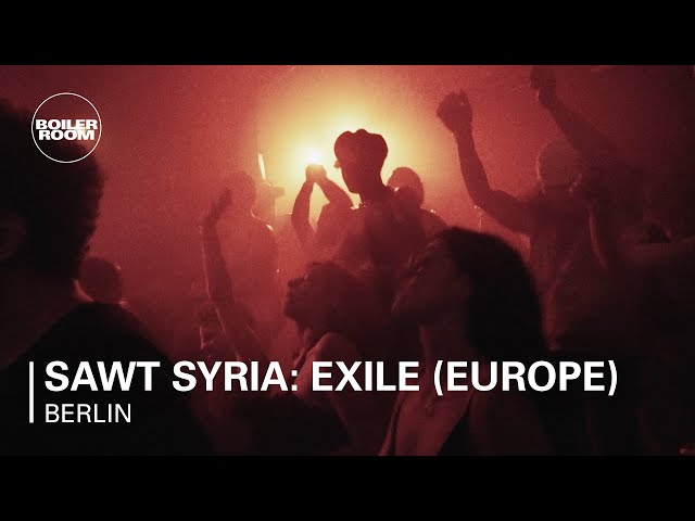 Sawt Syria: Exile (Europe) | Boiler Room صوت سوريا - المنفى (أوروبا)