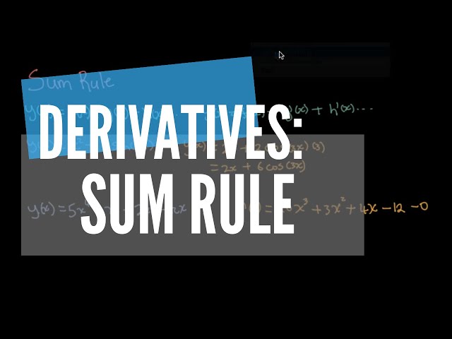 Derivatives: The Sum Rule