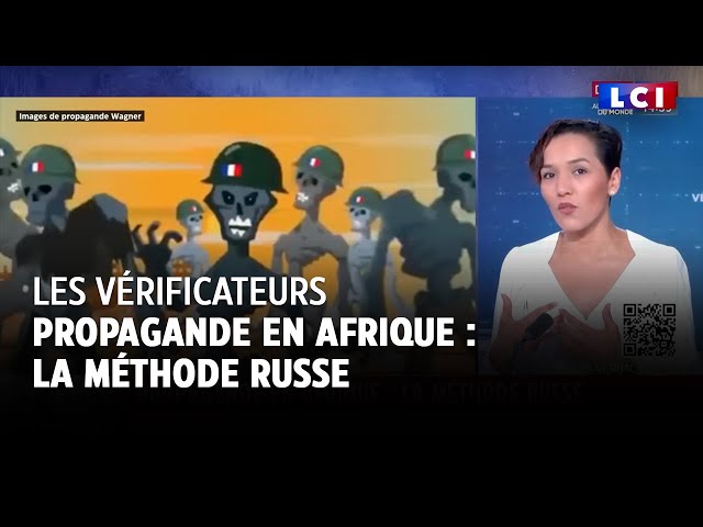 LES VÉRIFICATEURS - Propagande en Afrique : la méthode russe