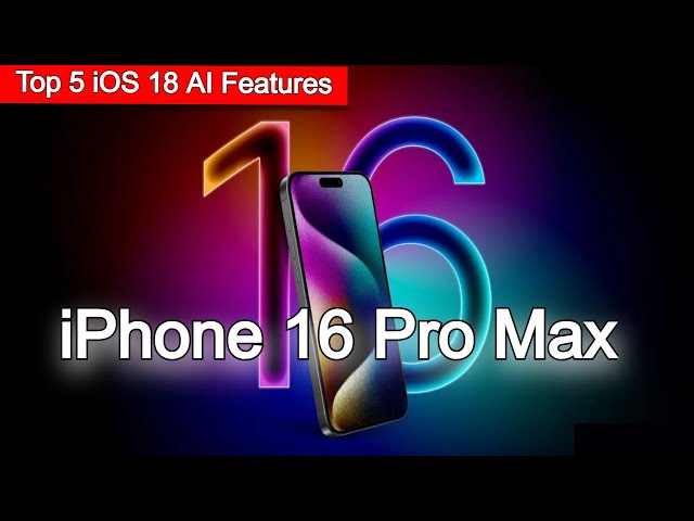 iPhone 16 Pro Max 🔥 : 5 New AI Features In iOS 18 🤯