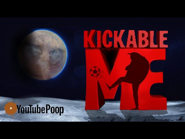YTP | Kickable Me