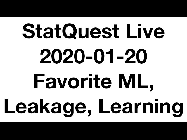Live 2020-01-20!!! Favorite ML, Data Leakage, How to Learn ML