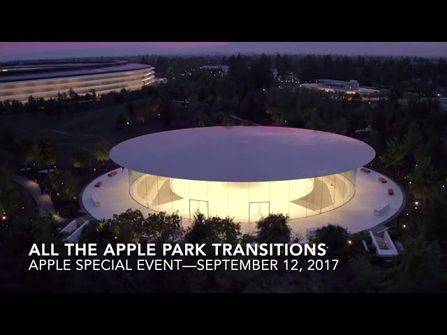 All The Apple Park Transitions—September 12, 2017